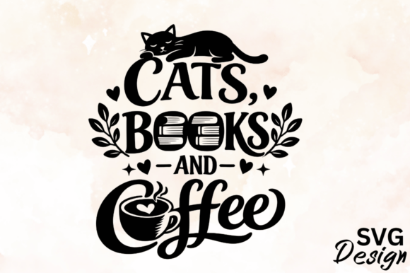Cats Books and Coffee SVG: Crafts & Graphics Design